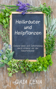 Heilkräuter und Heilpflanzen
